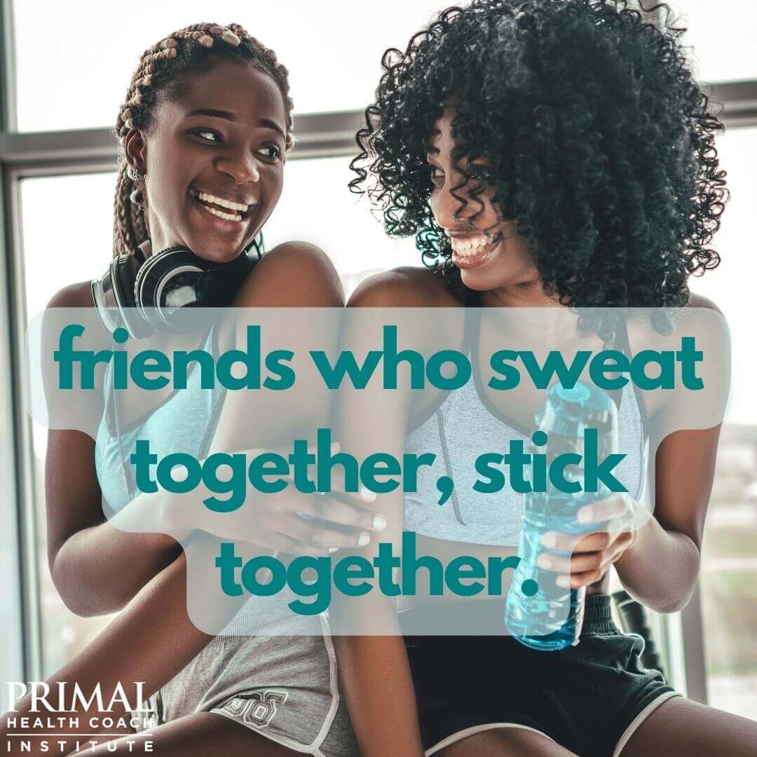 12 Friends who sweat together, stick together."
