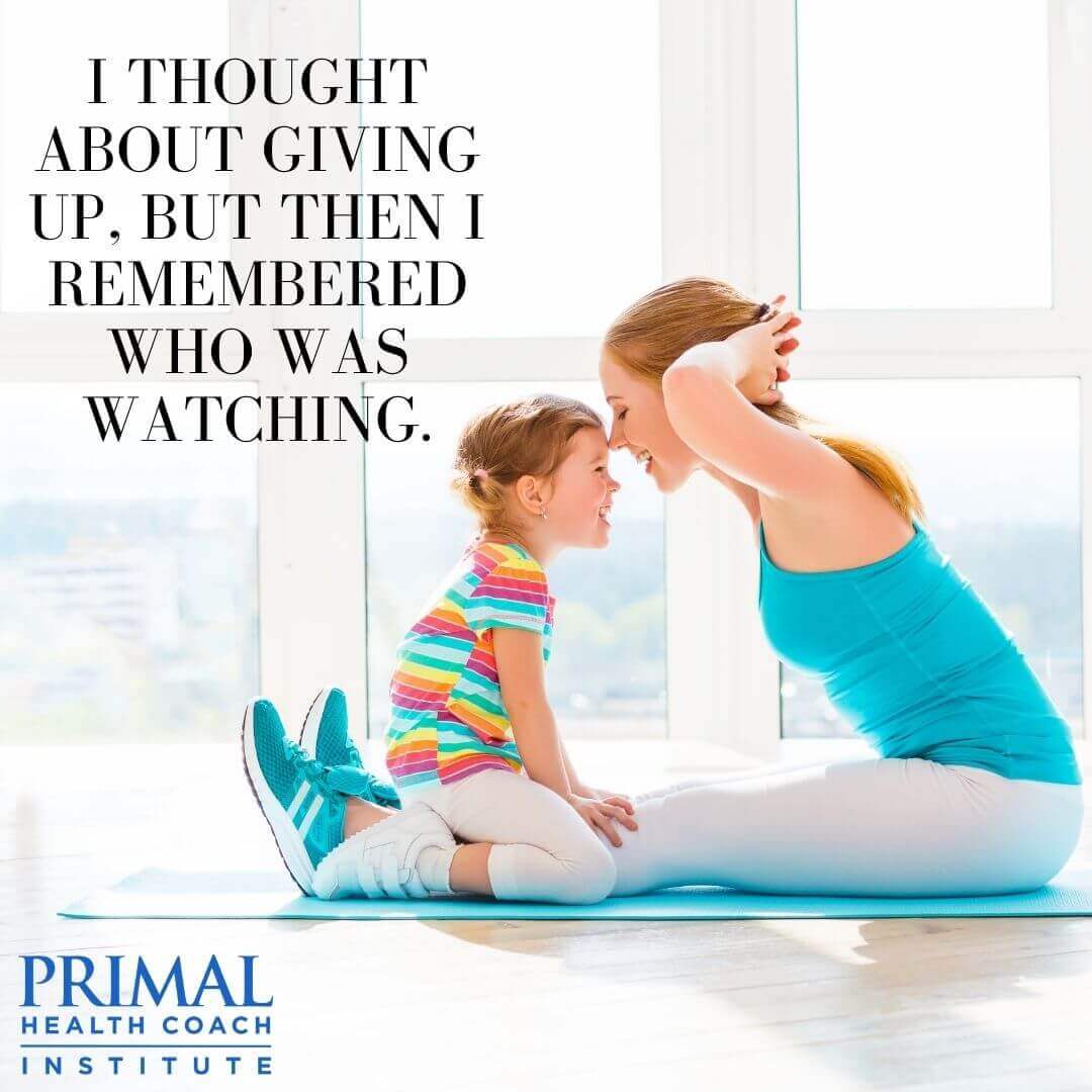 3 "I thought about giving up, but then I remembered who was watching."